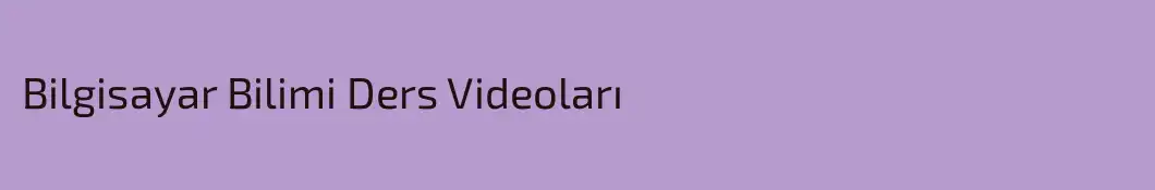 Bilgisayar Bilimi Ders Videoları